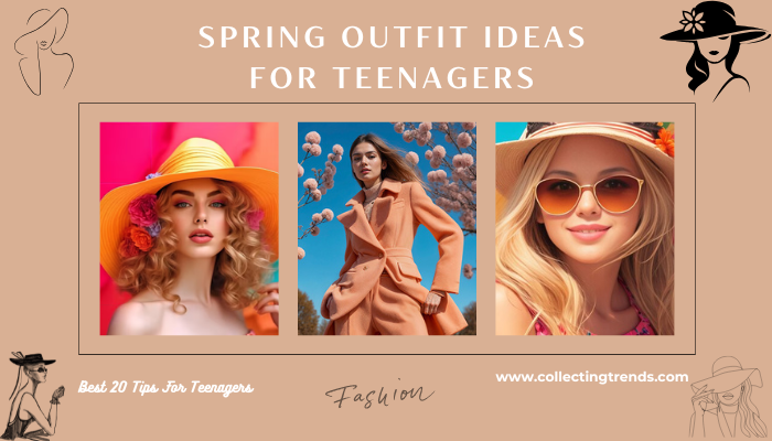 Spring Outfit Ideas For Teenagers