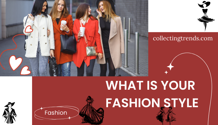 What Is Your Fashion Style